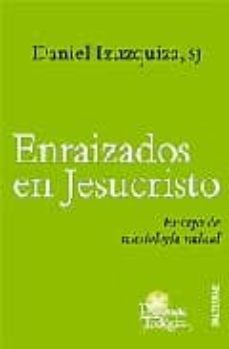 enraizados en jesucristo-daniel izuzquiza-9788429317398