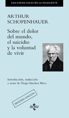 sobre el dolor del mundo, el suicidio y la voluntad de vivir (2ª ed.)-arthur schopenhauer-9788430951598