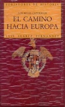 el camino hacia europa. los reyes catolicos-9788432125898