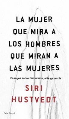 la mujer que mira a los hombres que miran a las mujeres (ebook)-siri hustvedt-9788432232398