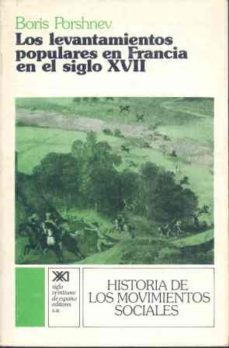 los levantamientos populares en francia en el siglo xvii-boris porshnev-9788432303098