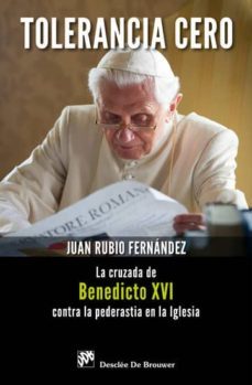 tolerancia cero: la cruzada de benedicto xvi contra la pederastia en la iglesia-9788433024398