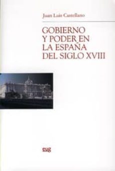 gobierno y poder en la españa del siglo xviii-9788433839398