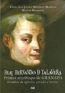 fray hernando de talavera primer arzobispo de granada: hombre de iglesia estado y letras-9788433852298