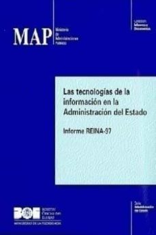 las tecnologias de la informacion en la administracion del estado : inorme reina-97 (incluye cd-rom)-9788434010598
