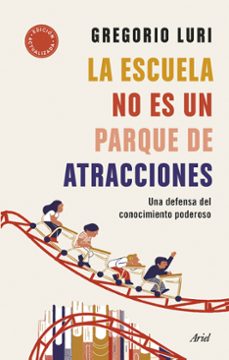 la escuela no es un parque de atracciones-gregorio luri-9788434435698