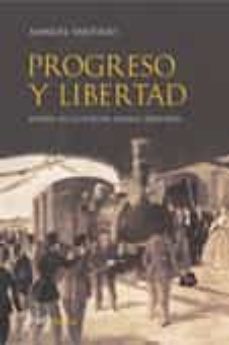 progreso y libertad: españa en la europa liberal 1830-1870-manuel santirso rodriguez-9788434452398