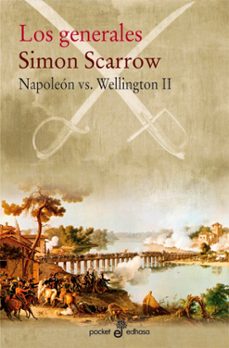 los generales (napoleon vs wellington ii)-simon scarrow-9788435019798