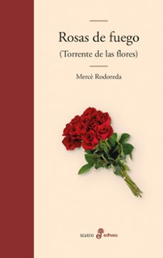 rosas de fuego. torrente de las flores (ebook)-merce rodoreda-9788435049498