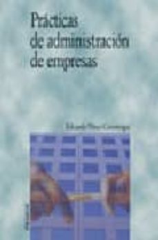 practicas de administracion de empresas-eduardo perez gorostegui-9788436812398