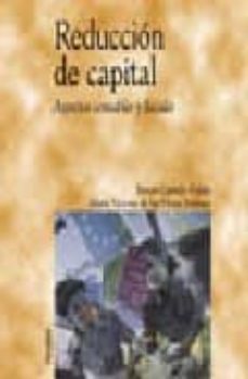 reduccion de capital: aspectos contables y fiscales-tomas garrido pulido-maria victoria de la heras jimenez-9788436815498