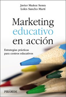 marketing educativo en accion-javier muñoz senra-loles sancho marti-9788436850598