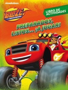 preparados, listos ¡a jugar! (blaze y los monster machines) actividades-9788437201498