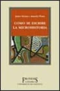 como se escribe la microhistoria: ensayo sobre carlo ginzburg-justo serna-anaclet pons i pons-9788437618098