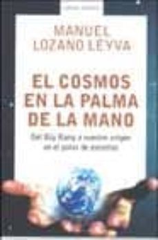 el cosmos en la palma de la mano: del big bang a nuestro origen e n el polvo de estrellas-9788439709398