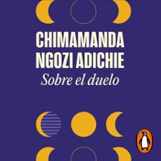 sobre el duelo-chimamanda ngozi adichie-9788439739098
