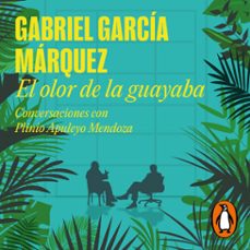 el olor de la guayaba (audiolibro)-gabriel garcia marquez-plinio apuleyo mendoza-9788439741398