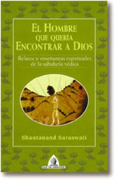 el hombre que queria encontrar a dios-shantanand saraswati-9788441402898