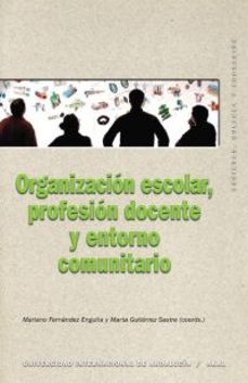 organizacion escolar, profesion docente y entorno comunitario-mariano fernandez enguita-marta gutierrez sastre-9788446023098