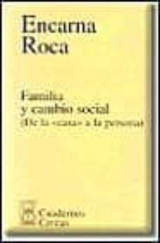familia y cambio social: de la casa a la persona-encarna roca-9788447012398