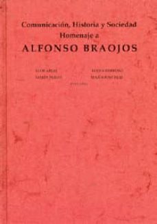 comunicacion, historia y sociedad: homenaje a alfonso braojos-9788447206698