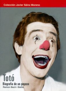toto, biografia de un payaso-ramon bech i batlle-9788447711598