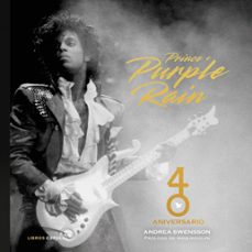 prince & purple rain. 40 aniversario-andrea swensson-9788448043698