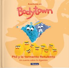 phil y la tormenta flatulenta (aventuras en body town. primeras lecturas): un cuento sobre la digestion-jack mendoza-9788448848798