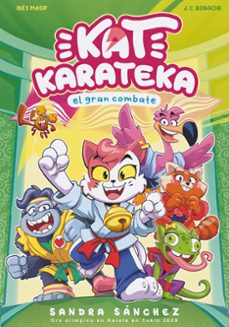 kat karateka y el gran combate (kat karateka 2)-sandra sanchez-ines masip-juan carlos bonache-9788448862398