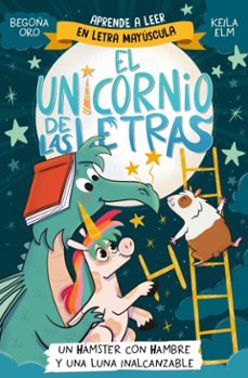 el unicornio de las letras 5 - un hamster con hambre y una luna inalcanzable (ebook)-begoña oro-9788448872298