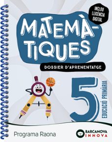 matematiques 5º educacio primaria  raona  dossier catalunya / illes balears innova 2-9788448956998