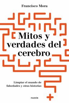 mitos y verdades del cerebro (ebook)-francisco mora-9788449335198