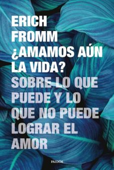 ¿amamos aun la vida? (ebook)-erich fromm-9788449343698