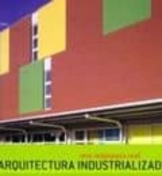 arquitectura industrializada: una respuesta real-felipe pich aguilera-teresa batlle pages-bruno sauer-9788460943198