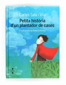 petita historia d un plantador de cases-carles sala i vila-9788466127998