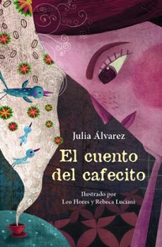 el cuento del cafecito-julia alvarez-9788466344098