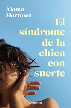 el sindrome de la chica con suerte-aloma martinez-9788466388498