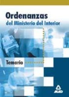 ordenanzas del ministerio de interior: temario-9788466504898