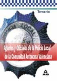 agentes y oficiales de policia local de la comunidad autonoma de valencia: temario-9788466506298