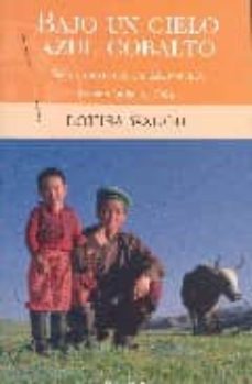bajo un cielo azul cobalto: en las estepas de mongolia (premio on daatje 2004)-louisa waugh-9788466620598