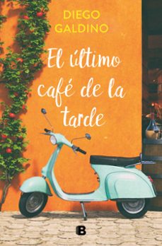 el ultimo cafe de la tarde-9788466670098