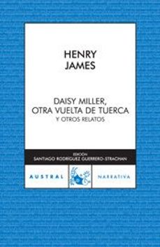 daisy miller, otra vuelta de tuerca-henry james-9788467021998