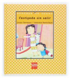 castigada sin salir (cuentos de ahora)-9788467505498
