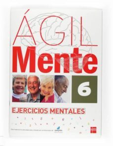 agil: ejercicios de estimulacion cognitiva para mayores 6-rafael serano iñiguez-bernardo lopez gomez-9788467536898