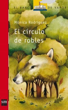el circulo de robles-monica rodriguez-9788467574098