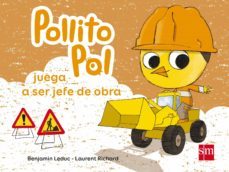 pollito pol juega a ser jefe de obra-benjamin leduc-9788467584998