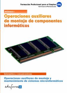 operaciones auxiliares de montaje de componentes informaticos. op eraciones auxiliares de montaje y mantenimiento de sistemas microinformaticos-9788467652598