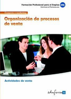 organizacion de procesos de venta. familia profesional comercio y marketing. certificados de profesionalidad-9788467683998