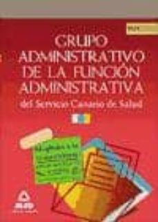 grupo administrativo de la funcion administrativa del servicio ca nario de salud. test-9788467688498