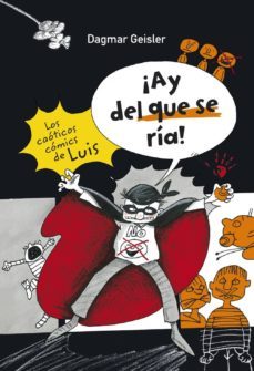 los caoticos comics de luis: ¡ay del que se ria!-dagmar geisler-9788467829198